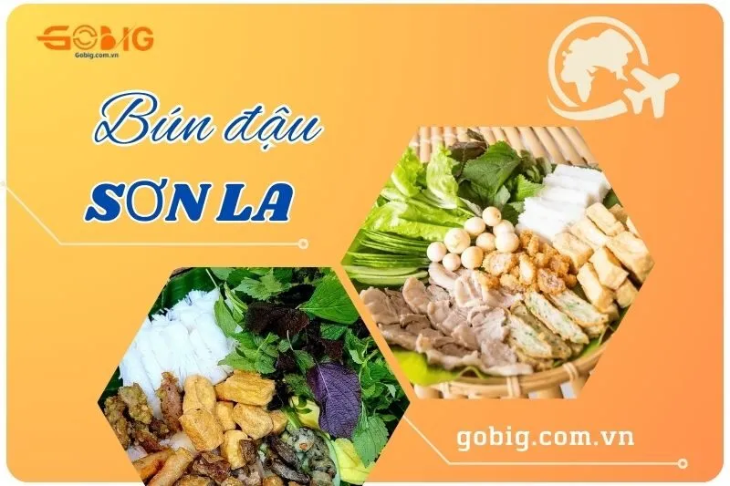 Top 5 quán bún đậu Sơn La ngon nổi tiếng: Ẩm thực hấp dẫn không thể bỏ qua